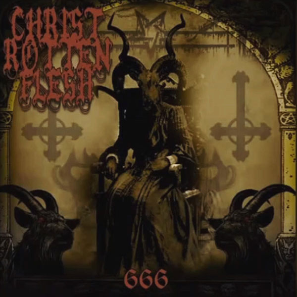 Christ Rotten Flesh - 666