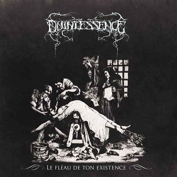 Quintessence - Le Fléau de ton Existence