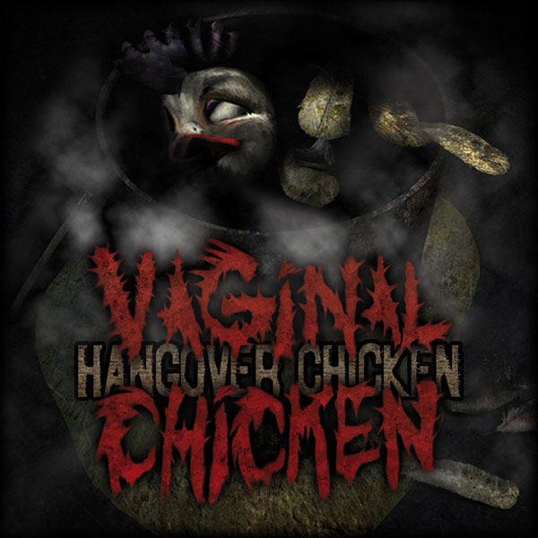 Vaginal Chicken - Hangover Chicken